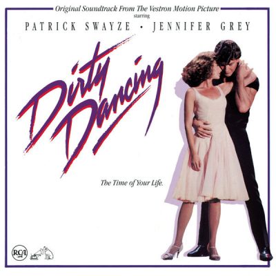 Favorite 100 Albums of the 80s: (#52) Dirty Dancing – Original Movie Soundtrack