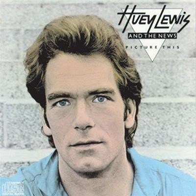 Favorite 100 Albums of the 80s: (#72) Huey Lewis and the News – Picture This