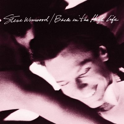Favorite 100 Albums of the 80s: (#70) Steve Winwood – Back In The High Life