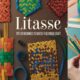 Litasse: Tips for Beginners to Master This Unique Craft