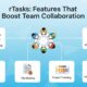 rTasks: Features That Boost Team Collaboration