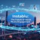 Instablu: The Future of Social Media Engagement