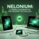 Nelonium: A Green Alternative for Modern Technology