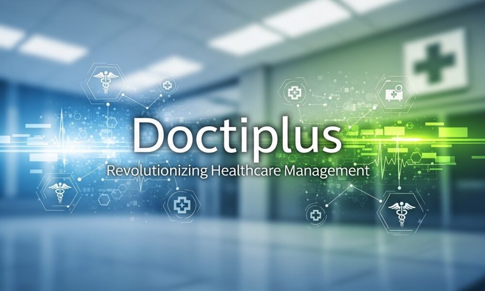 Doctiplus: Revolutionizing Healthcare Management