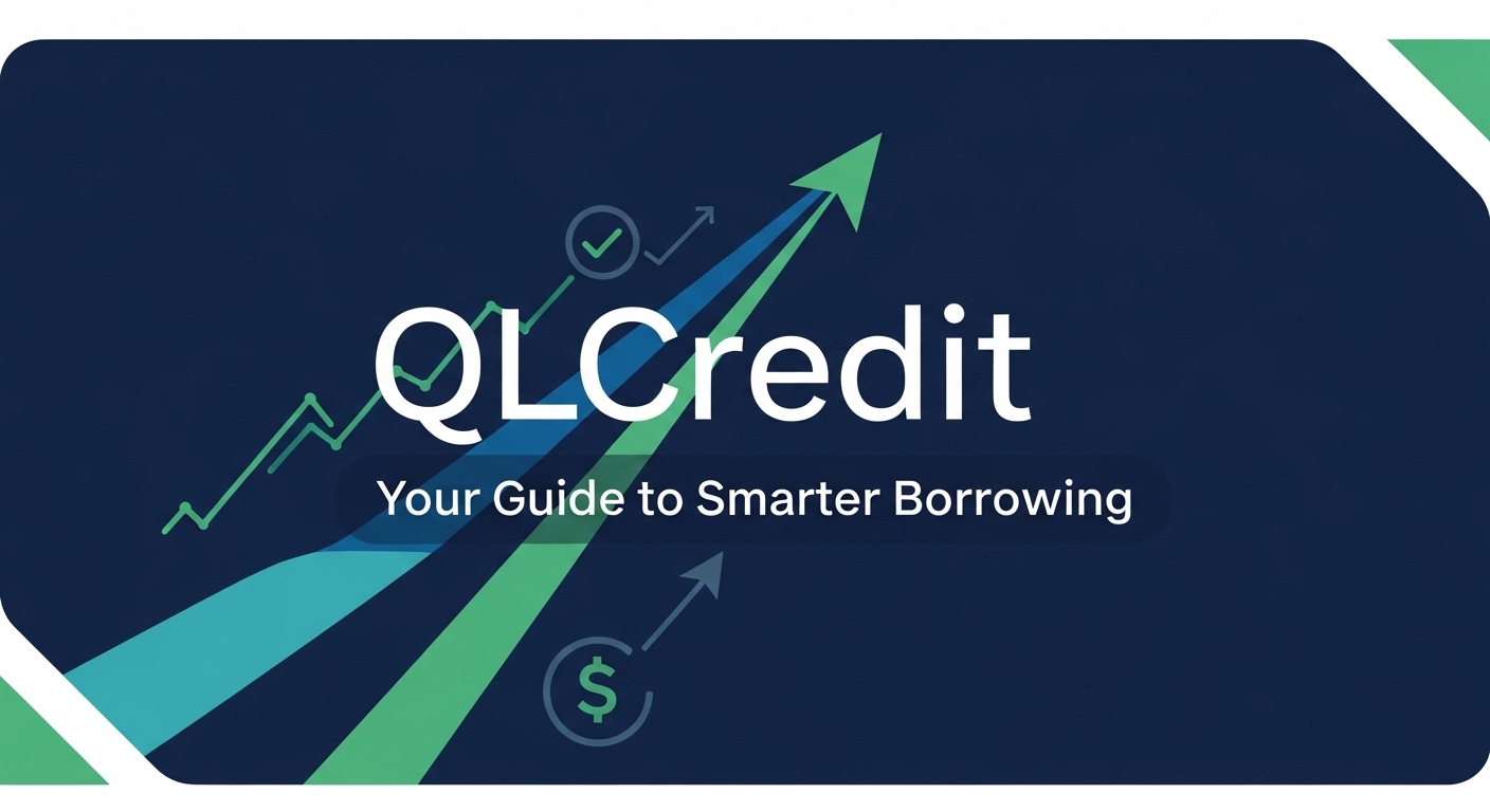 QLCredit: Your Guide to Smarter Borrowing
