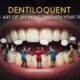Dentiloquent: The Art of Speaking Through Your Teeth