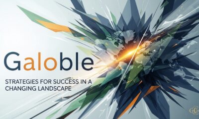 Galoble: Strategies for Success in a Changing Landscape