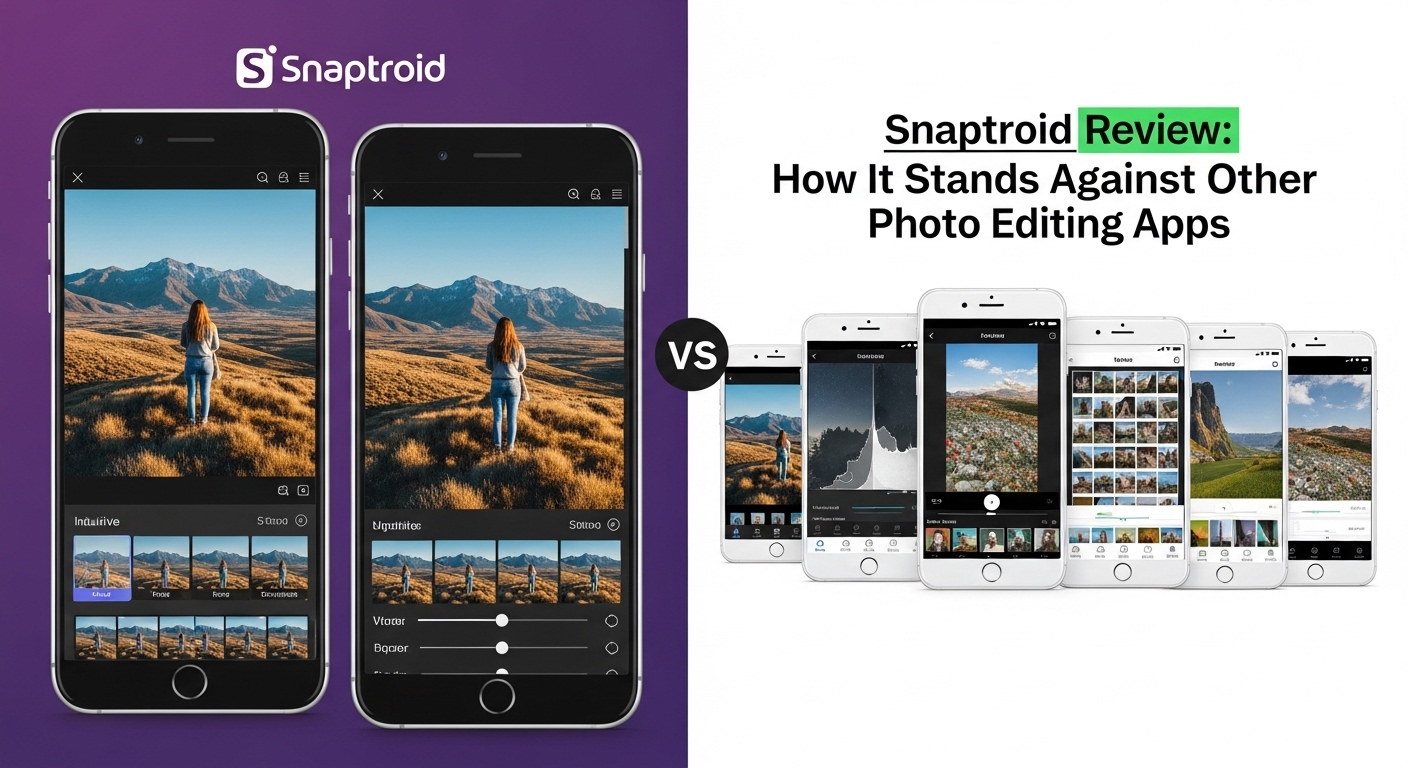 Snaptroid Snaptroid Review: How It Stands Against Other Photo Editing Apps