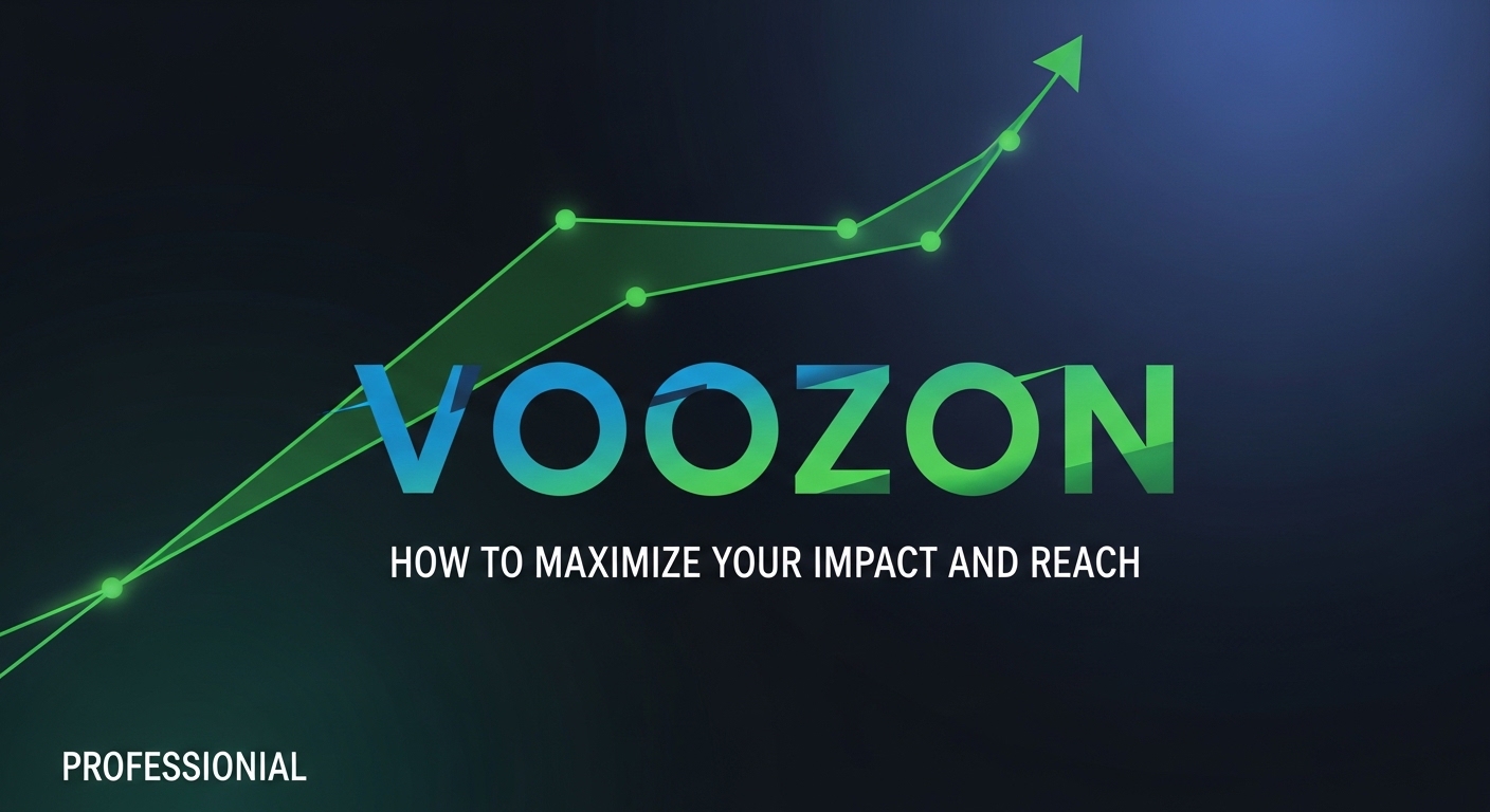 Voozon: How to Maximize Your Impact and Reach
