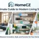 HomeCZ offers a unique blend of innovation and practicality that fits seamlessly into today’s lifestyle. By embracing modern living solutions, you can transform your