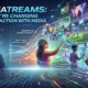Methatreams: How They’re Changing Our Interaction with Media