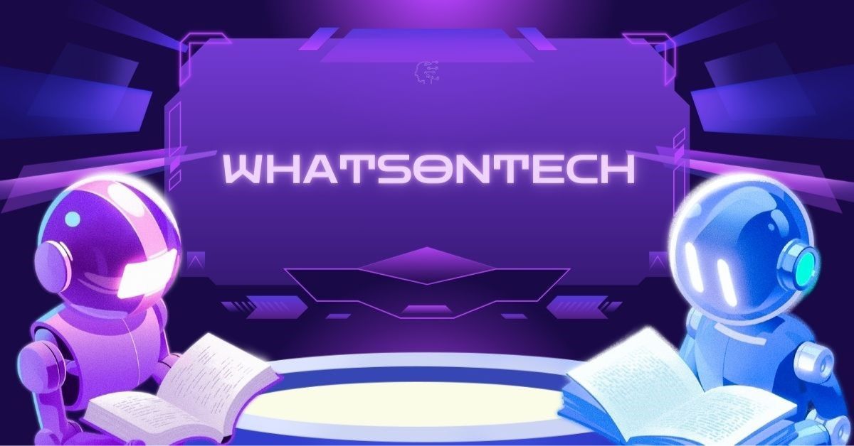 WhatsOnTech: Translating Complex Tech Into Plain English